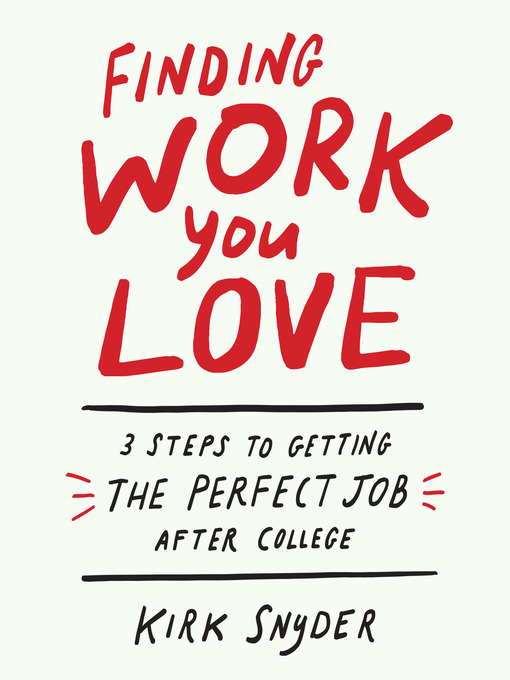 Title details for Finding Work You Love by Kirk Snyder - Available